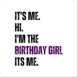 It's Me Hi I'm the Birthday Girl It's Me Posters and Art